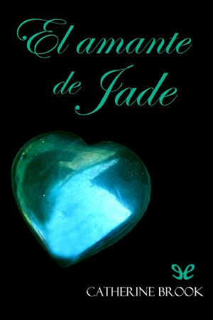 [Joyas de la nobleza 05] • El Amante De Jade